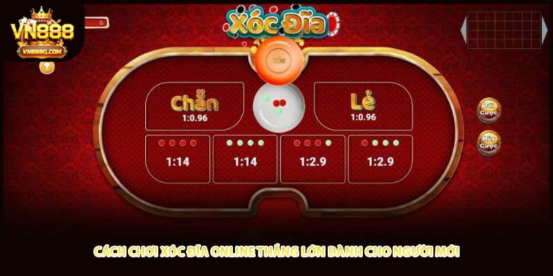 Cách Chơi Xóc Đĩa Online Thắng Lớn Dành Cho Người Mới
