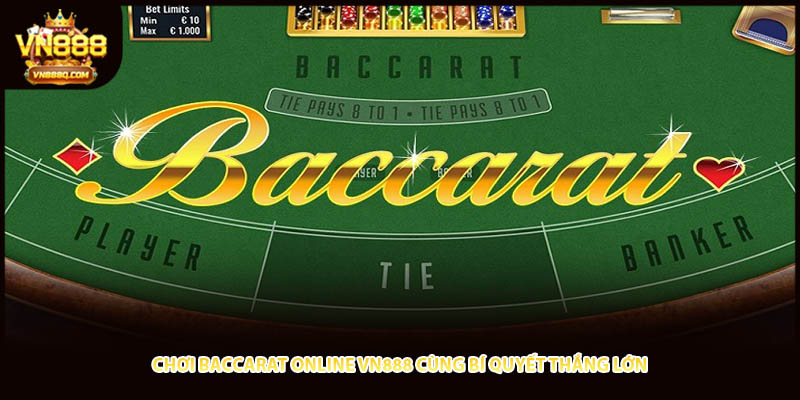 Chơi Baccarat Online VN888 Cùng Bí Quyết Thắng Lớn