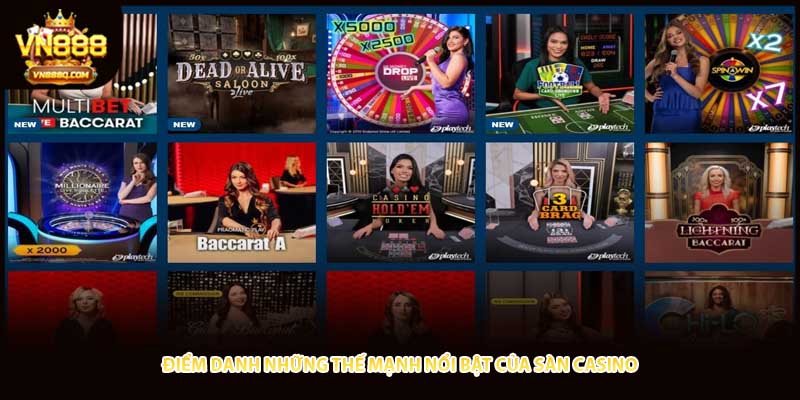 Điểm danh những thế mạnh nổi bật của sàn casino 