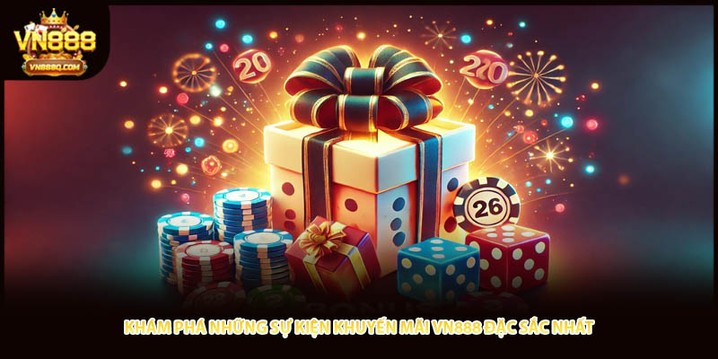 Khám phá những sự kiện khuyến mãi VN888 đặc sắc nhất