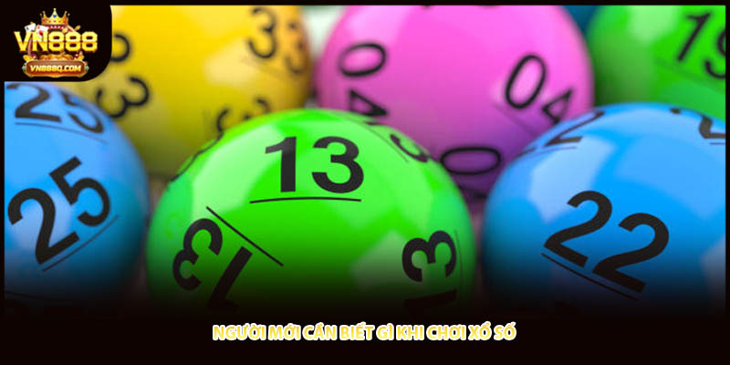 Người mới cần biết gì khi chơi xổ số