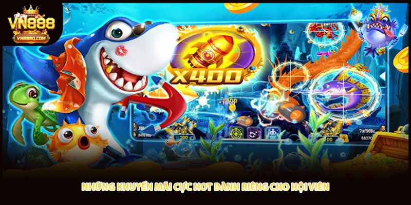 Những khuyến mãi cực hot dành riêng cho hội viên