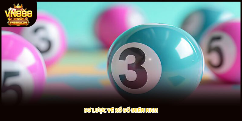 Sơ lược về xổ số miền Nam